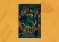 ‘State of Paradise’ by Laura van den Berg book review