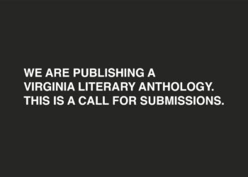 We Are Publishing a Virginia Literary Anthology. This is A Call for Submissions.