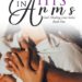 Rebecca Borchardt Unveils Heartfelt New Book “In His Arms: God’s Rebecca Borchardt Unveils Heartfelt New Book “In His Arms: God’s