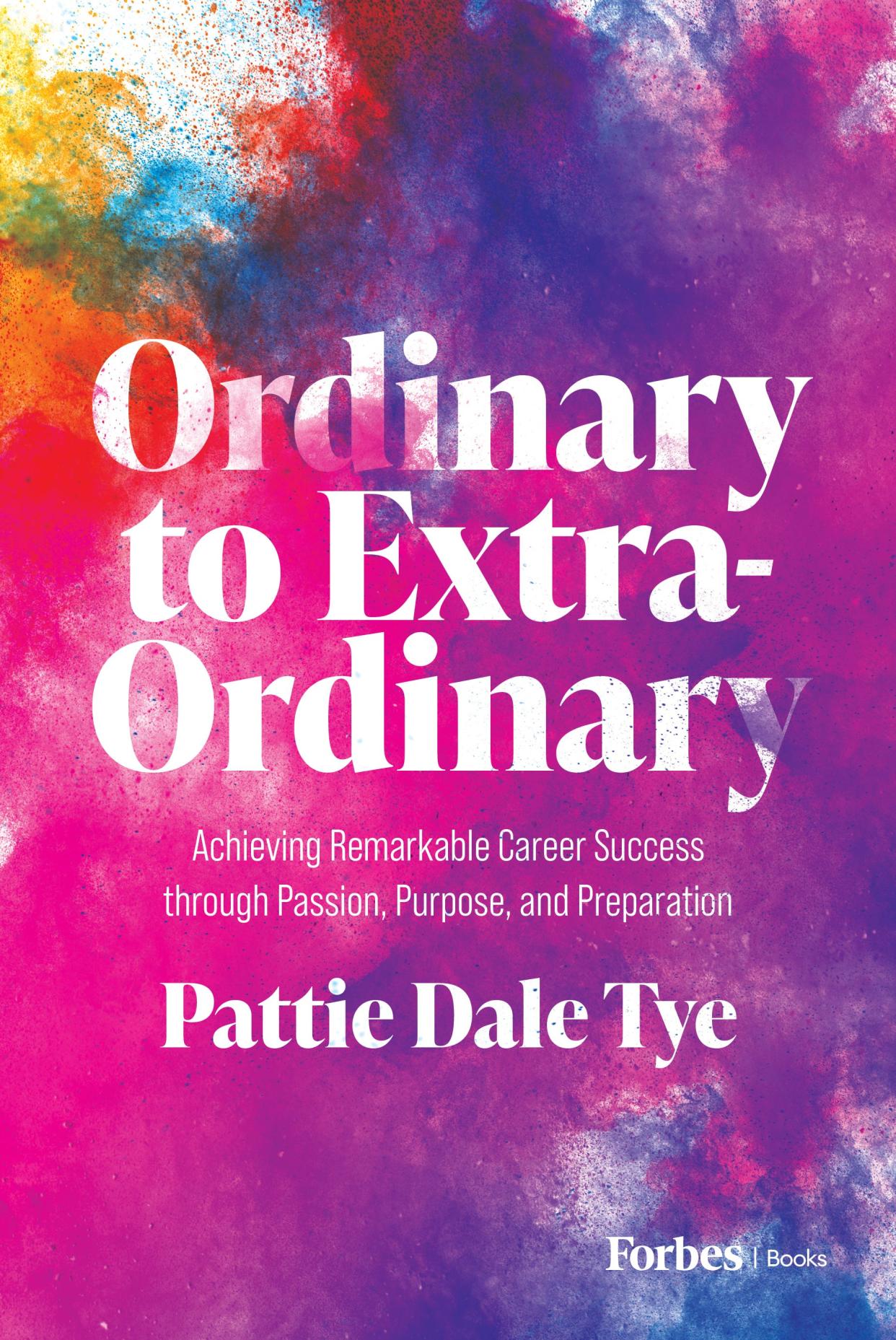 Ordinary to Extra-Ordinary by Pattie Dale Tye