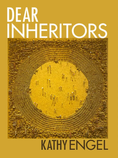 Professor Kathy Engel releases new poetry collection, Dear Inheritors Professor Kathy Engel releases new poetry collection, Dear Inheritors