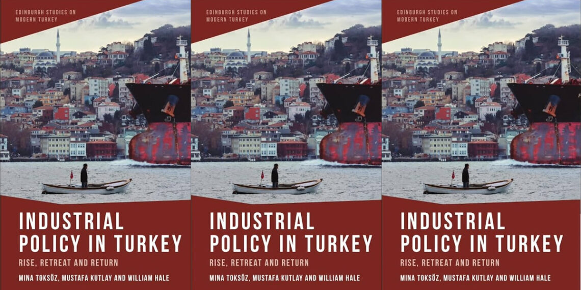 Industrial Policy in Turkey: Rise, Retreat and Return