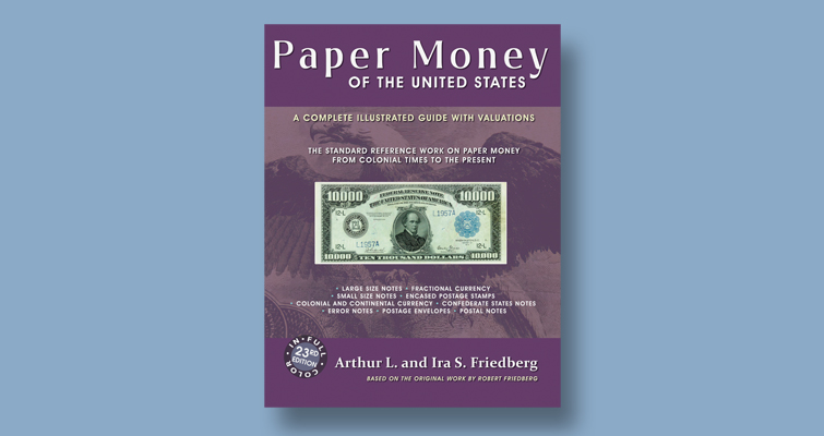 New edition of paper money book serves as valuable resource New edition of paper money book serves as valuable resource