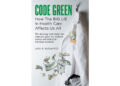 Author John A. Kellum M.D.’s New Book, “Code Green: How the Big Lie in Health Care Affects Us All,” is an Eye-Opening Exploration Into America’s Healthcare System