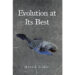 Author Martin Stubbs’s New Book “Evolution at Its Best” is a Thought-Provoking Exploration of Life’s Origins, Evolution, and the Role of Faith in the Process