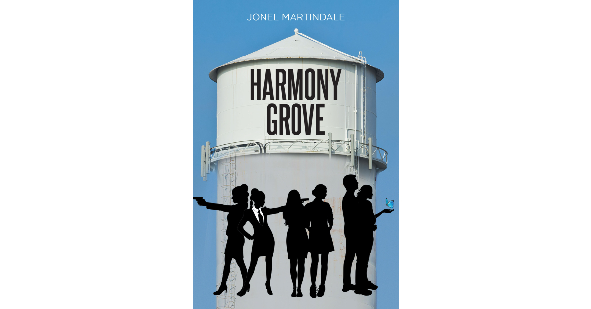 Author Jonel Martindale’s New Book, “Harmony Grove,” is a Compelling Story of Love, Mystery, and Intrigue Set Against the Backdrop of a Small Texas Town Author Jonel Martindale’s New Book, “Harmony Grove,” is a Compelling Story of Love, Mystery, and Intrigue Set Against the Backdrop of a Small Texas Town