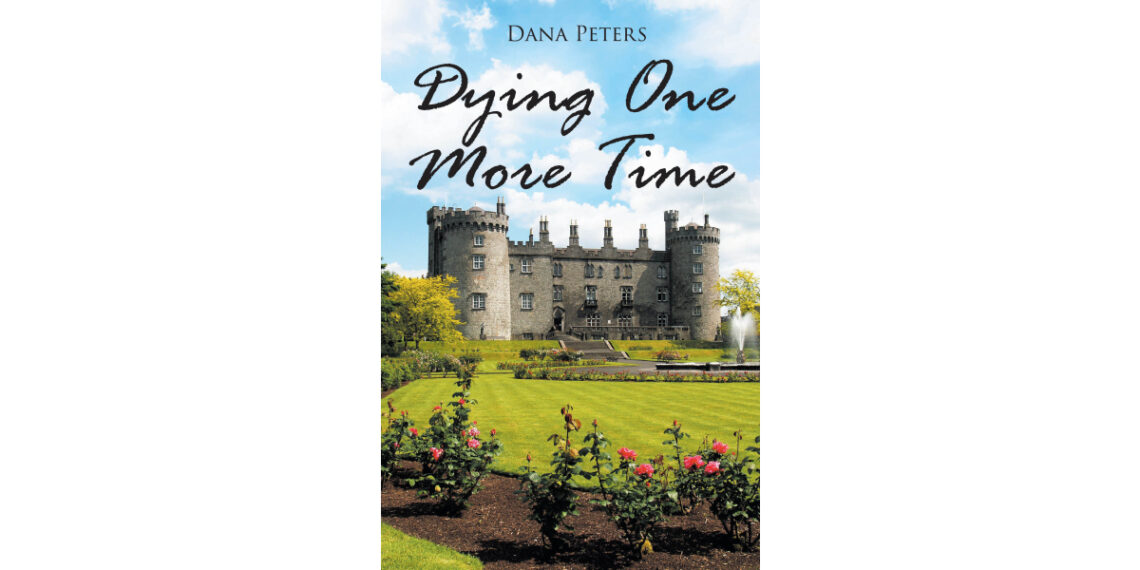 Author Dana Peters’s New Book, “Dying One More Time,” Follows the Daughter of an Irish Marquess Who Secretly Works as a Professional Assassin