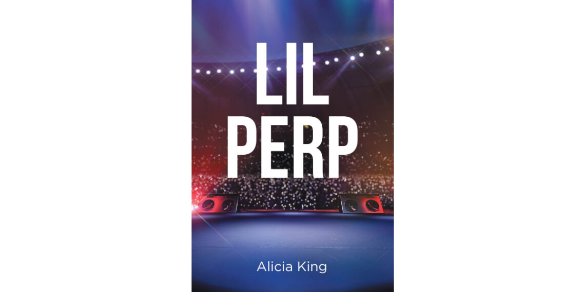 Alicia King’s New Book, “Lil Perp,” is a Compelling Novel That Draws Inspiration from a Real-Life Tragedy to Tell a Riveting Story of Longing and Loss