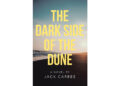 Author Jack Carbee’s New Book, “The Dark Side of the Dune,” is a Compelling Psychological Murder Mystery That Unravels Decades-Old Secrets and Hidden Truths Author Jack Carbee’s New Book, “The Dark Side of the Dune,” is a Compelling Psychological Murder Mystery That Unravels Decades-Old Secrets and Hidden Truths