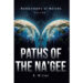 Author E. Ritter’s New Book, “Paths of the Na’gee,” is a Captivating New Fantasy Adventure Set Against the Backdrop of Mystical Worlds with Unseen Threats Author E. Ritter’s New Book, “Paths of the Na’gee,” is a Captivating New Fantasy Adventure Set Against the Backdrop of Mystical Worlds with Unseen Threats