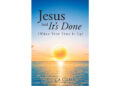 Author Rebecca Griffin’s New Book, “Jesus Said It’s Done (When Your Time Is Up),” Encourages Readers to Place Their Eternal Destinies in God’s Hands Author Rebecca Griffin’s New Book, “Jesus Said It’s Done (When Your Time Is Up),” Encourages Readers to Place Their Eternal Destinies in God’s Hands