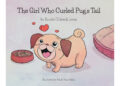 Author Brooke Chlebeck Lewis’s New Book, “The Girl Who Curled Pug’s Tail,” is a Heartfelt Tale That Reveals How Anyone Can Cheer Up and Bloom Again with a Bit of Love