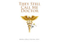 Barbara Henick Bachow, M. D.’s New Book, “They Still Call Me Doctor,” Describes How the Author’s Life Changed Entirely Following a Multiple Sclerosis Diagnosis