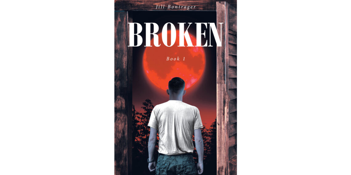 Jill Bontrager’s New Book, “Broken: Book 1,” is a Gripping Apocalyptic Novel That Explores the Resilience of the Human Spirit Amidst Cataclysmic Events Jill Bontrager’s New Book, “Broken: Book 1,” is a Gripping Apocalyptic Novel That Explores the Resilience of the Human Spirit Amidst Cataclysmic Events