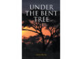 Anne Burke’s New Book, “Under the Bent Tree,” is a Heartfelt Tale That Follows an Italian Woman’s Journey of Love, Loss, and Self-Discovery in 1970s South Africa