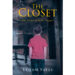 Ethan Falls’s New Book, “The Closet: The Trials of Billy Wagner,” Follows a Young Man Who Attempts to Overcome His Fears and Endure Countless Challenges Within His Life