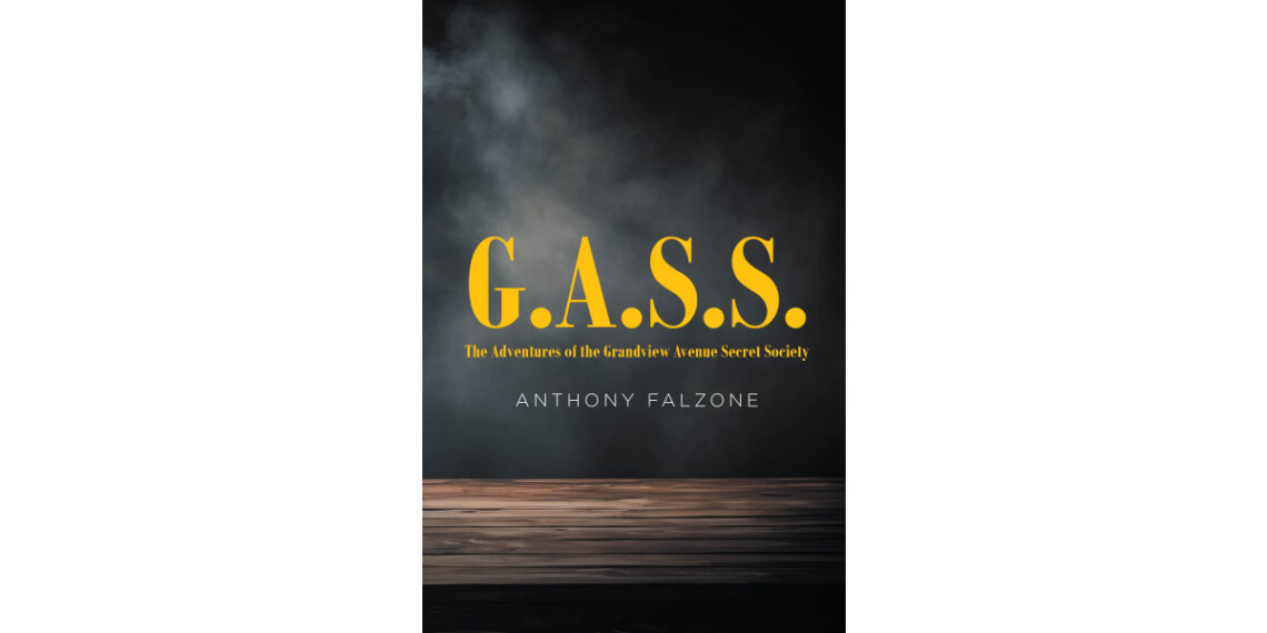 Anthony Falzone’s New Book, “G.A.S.S.: The Adventures of the Grandview Avenue Secret Society,” Follows Five Friends During a Life-Changing Summer Before High School