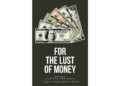Fitzroy (Fitzie-Smitty) Smith’s New Book, “For the Lust of Money,” Follows One Woman’s Journey Down a Path of Love, Betrayal, and Unforeseen Consequences