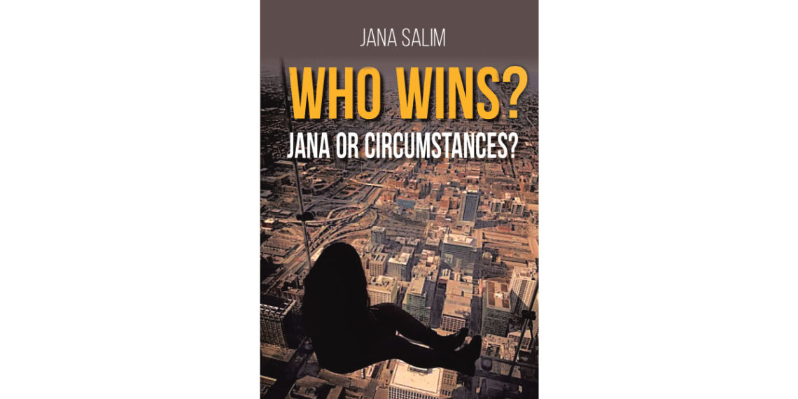 Jana Salim’s New Book, “Who Wins? Jana or Circumstances?” is a Gripping Memoir Detailing the Author’s Journey from Adversity to Triumph on Her Path to Achieving a PhD