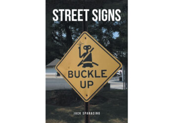 Jack Sparacino’s New Book, “Street Signs,” is an Amusing Collection That Celebrates the Peculiar and Thought-Provoking Street Signs Found Across the Country and Beyond