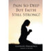 Author Shannon Hammonds’s New Book, “Pain So Deep But Faith Still Strong!” is a Powerful Memoir That Details the Author’s Journey of Overcoming Life’s Challenges with God
