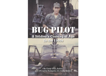 Authors Cindy Utter and LTC Lewis Hudspeth’s New Book, “Bug Pilot,” is the True Story of a Young Man’s Coming of Age in the 1960s as a Vietnam War Hero
