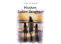 Author Theoplyis Dasher’s New Book, “Mother, Sister, Daughter,” is a Gripping Family Drama Surrounding Two Sisters Separated at Birth and Brought Together by Fate