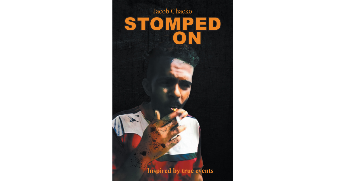 Author Jacob Chacko’s New Book, “Stomped On,” is a Poignant and Introspective Tale Exploring the Intricacies, Complexities, and Vulnerabilities of the Human Experience Author Jacob Chacko’s New Book, “Stomped On,” is a Poignant and Introspective Tale Exploring the Intricacies, Complexities, and Vulnerabilities of the Human Experience