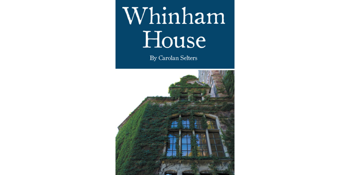 Author Carolan Selters’s New Book, “Whinham House,” Follows a Newlywed Couple Who Discover Their Honeymoon Destination at an English Manor is Actually Haunted Author Carolan Selters’s New Book, “Whinham House,” Follows a Newlywed Couple Who Discover Their Honeymoon Destination at an English Manor is Actually Haunted
