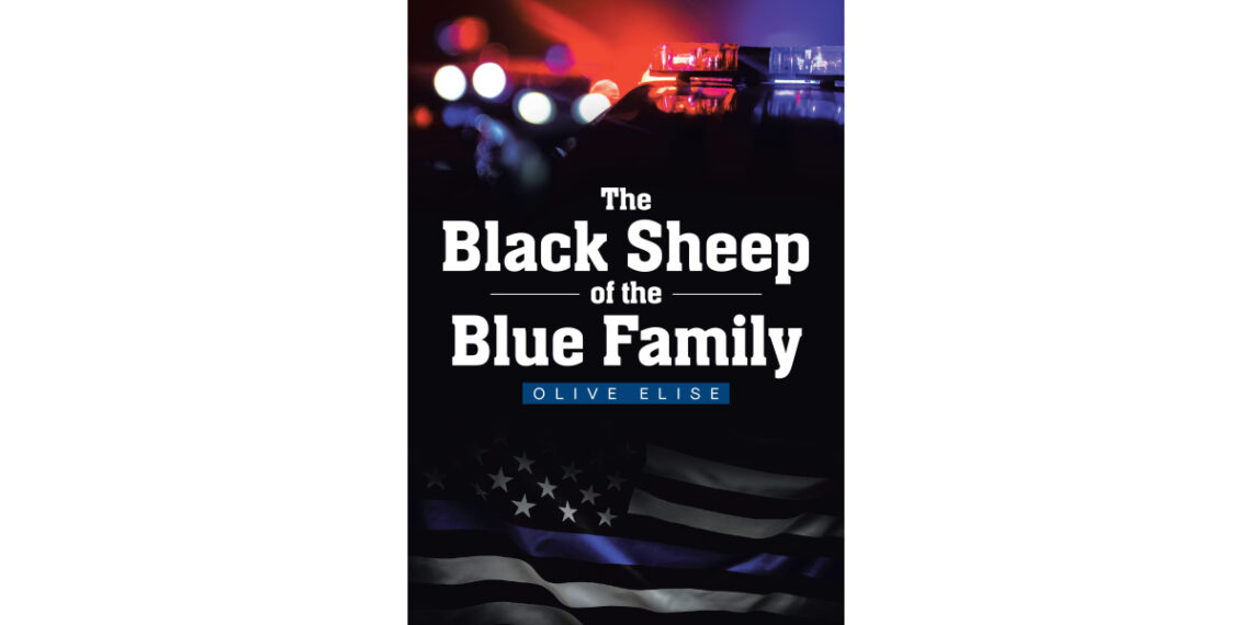 Author Olive Elise’s New Book, “The Black Sheep of the Blue Family,” is a Powerful Memoir Advocating for Healing and Justice in the Wake of Workplace Sexual Assault