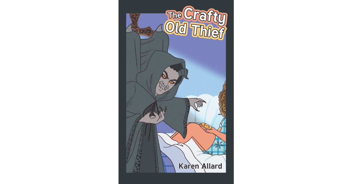 Author Karen Allard’s New Book, “The Crafty Old Thief,” Uses Narrative Poetry to Empower Readers with Spiritual Insights to Embrace Joy Amidst the Uncertainties of Life