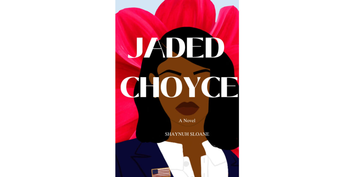From Fed to Fiction: Shaynuh Sloane’s Explosive Novel “Jaded Choyce”