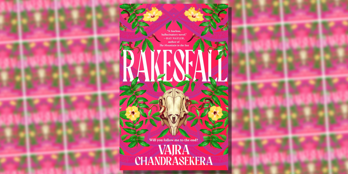 Vajra Chandrasekera’s Rakesfall Will Make Your Breath Catch in Your Throat
