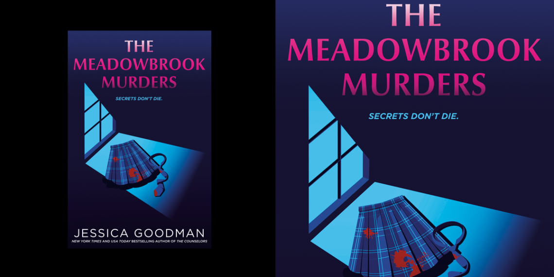 Read Jessica Goodman’s ‘The Meadowbrook Murders’ Excerpt, See Cover Reveal Read Jessica Goodman’s ‘The Meadowbrook Murders’ Excerpt, See Cover Reveal