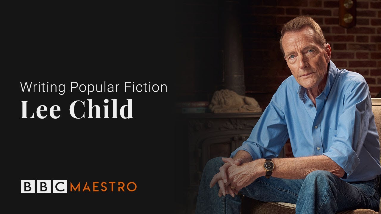 Introducing: Lee Child – Writing Popular Fiction – BBC Maestro Introducing: Lee Child – Writing Popular Fiction – BBC Maestro