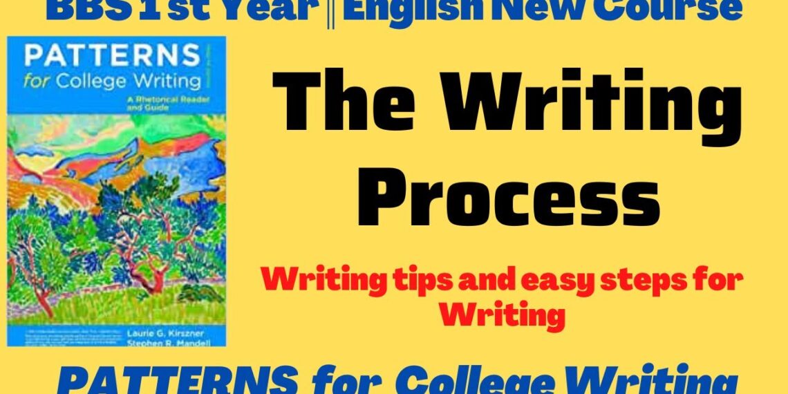 The Writing Process (Part – 1) Patterns for College Writing || BBS 1st Year English || TU