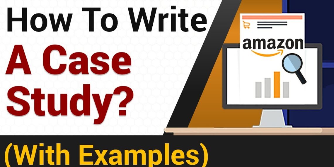 How To Write A Case Study? | Amazon Case Study Example