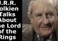 J.R.R. Tolkien Talks About Writing the Lord of the Rings in 1962