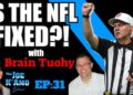 Is the NFL Fixed and Rigged? Interview with Author Brian Tuohy