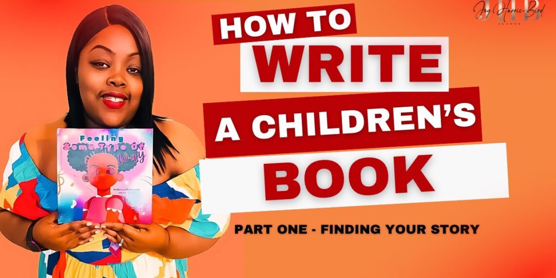 How to Write a Children’s Book: Finding Your Story | Part 1