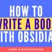 How To Use Obsidian to Write a Book