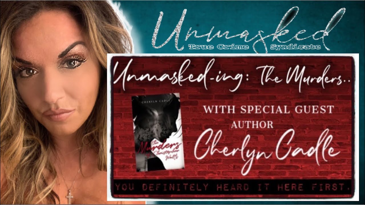 Unmasked Interview I Author Cherlyn Cadle Patreon LIVE I Interview on new Chris Watts book 1/2 Unmasked Interview I Author Cherlyn Cadle Patreon LIVE I Interview on new Chris Watts book 1/2