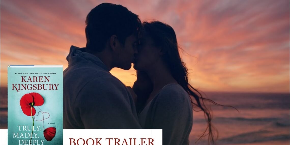 TRULY, MADLY, DEEPLY – Karen Kingsbury – Book Trailer