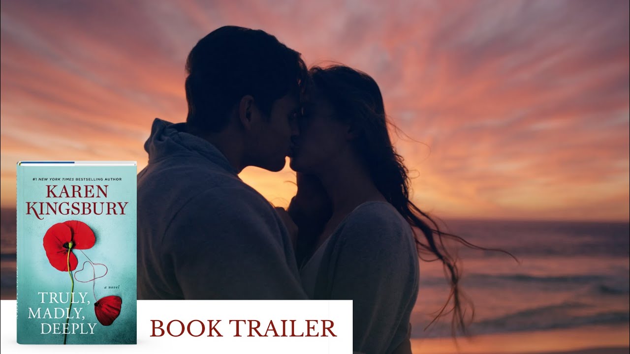 TRULY, MADLY, DEEPLY – Karen Kingsbury – Book Trailer TRULY, MADLY, DEEPLY – Karen Kingsbury – Book Trailer