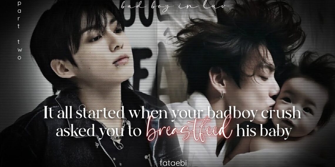It all started when your badboy crush told you to breastfeed his baby #2 | Jungkook ff