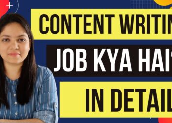 WHAT IS CONTENT WRITING JOB? EXPLAINED IN DETAIL – HINDI
