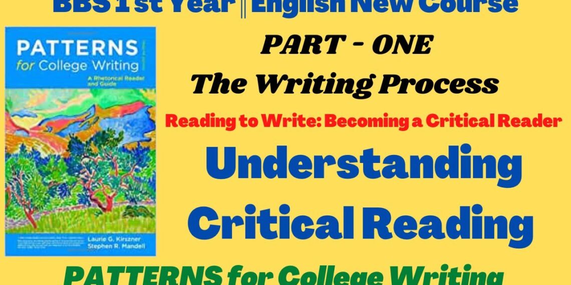 Understanding Critical Reading || BBS 1st Year English || Patterns for College Writing