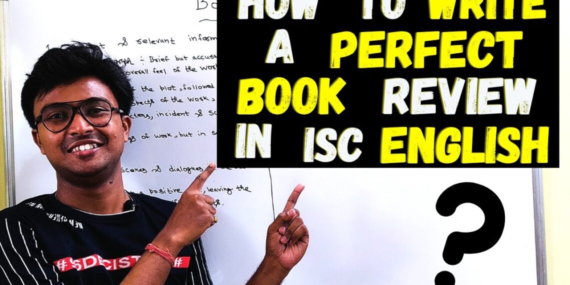 How to write a perfect BOOK Review for ISC English 2022? OFFICIAL Format | Step by step explained!!