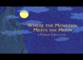 Where the Mountain Meets the Moon Book Trailer
