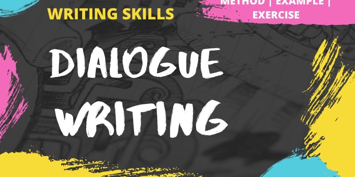 Dialogue Writing | How to write a Dialogue | Method | Examples | Exercise | Writing Skills